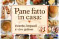 Pane fatto in casa: ricette, impasti e idee golose